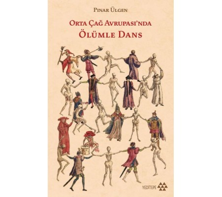 Orta Çağ Avrupa'sında Ölümle Dans Orta Çağ Avrupa'sında Ölümle Dans