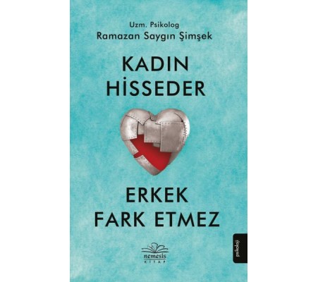 Kadın Hisseder Erkek Fark Etmez