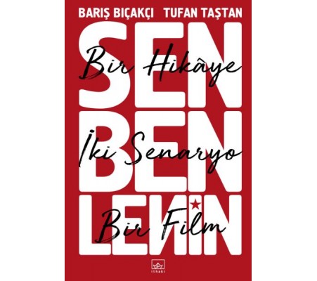 Sen Ben Lenin: Bir Hikâye, İki Senaryo, Bir Film Sen Ben Lenin: Bir Hikâye, İki Senaryo, Bir Film