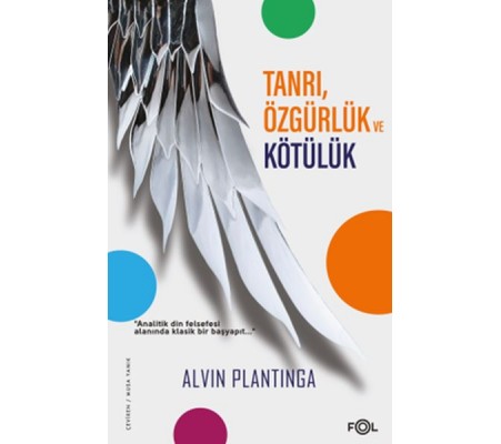Tanrı, Özgürlük ve Kötülük Tanrı, Özgürlük ve Kötülük