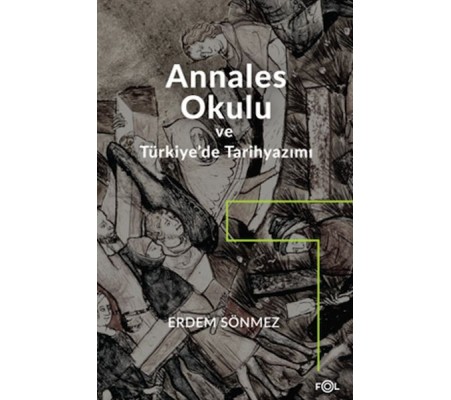 Annales Okulu ve Türkiye’de Tarihyazımı Annales Okulu ve Türkiye’de Tarihyazımı