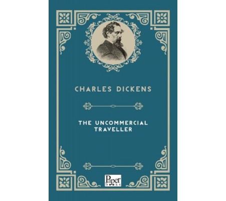 The Uncommercial Traveller (İngilizce Kitap) The Uncommercial Traveller (İngilizce Kitap)