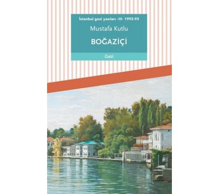 İstanbul gezi yazıları - III - 1992-93 Boğaziçi
