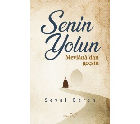 Senin Yolun Mevlânâ’dan Geçsin Senin Yolun Mevlânâ’dan Geçsin