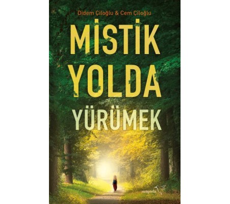 Mistik Yolda Yürümek Mistik Yolda Yürümek