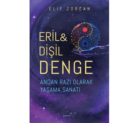 Eril & Dişil Denge – Andan Razı Olarak Yaşama Sanatı Eril & Dişil Denge – Andan Razı Olarak Yaşama Sanatı