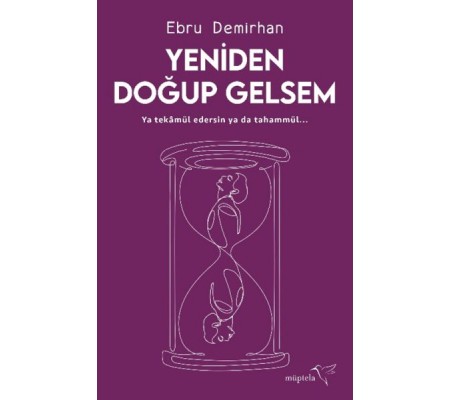 Yeniden Doğup Gelsem Yeniden Doğup Gelsem