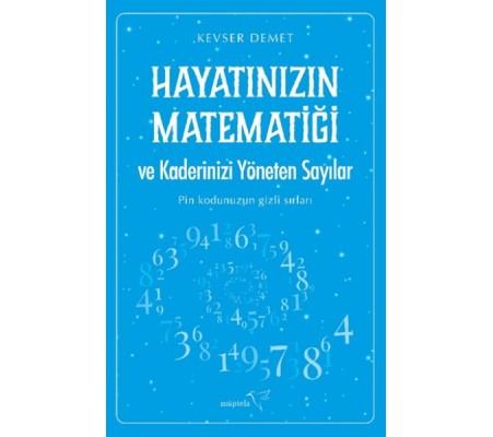 Hayatınızın Matematiği ve Kaderinizi Yöneten Sayılar Hayatınızın Matematiği ve Kaderinizi Yöneten Sayılar