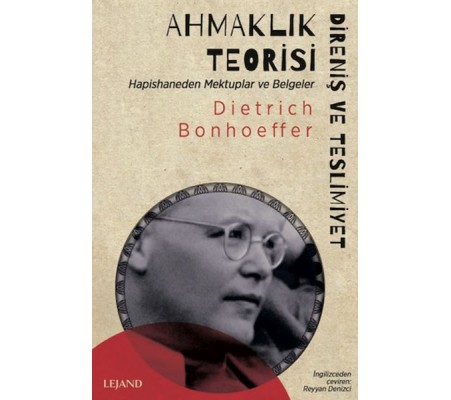 Ahmaklık Teorisi: Direniş ve Teslimiyet - Hapishaneden Mektuplar ve Belgeler Ahmaklık Teorisi: Direniş ve Teslimiyet - Hapishaneden Mektuplar ve Belgeler