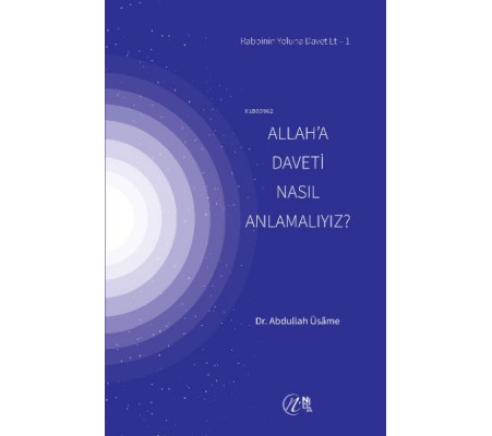 Allah’a Daveti Nasıl Anlamalıyız