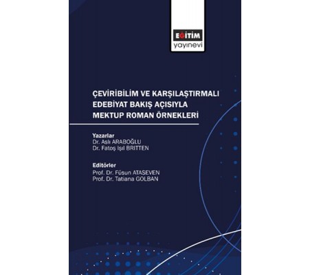 Çeviribilim ve Karşılaştırmalı Edebiyat Bakış Açısıyla Mektup Roman Örnekleri Çeviribilim ve Karşılaştırmalı Edebiyat Bakış Açısıyla Mektup Roman Örnekleri