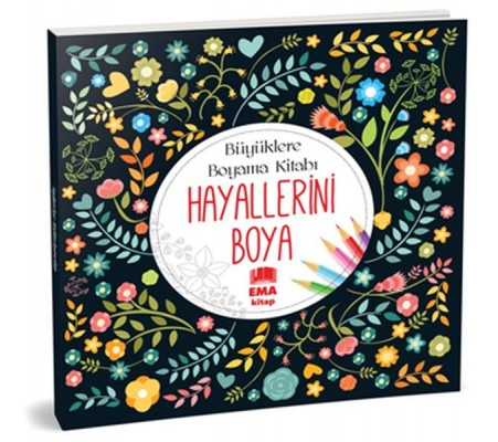 Hayallerini Boya - Büyüklere Boyama Kitabı