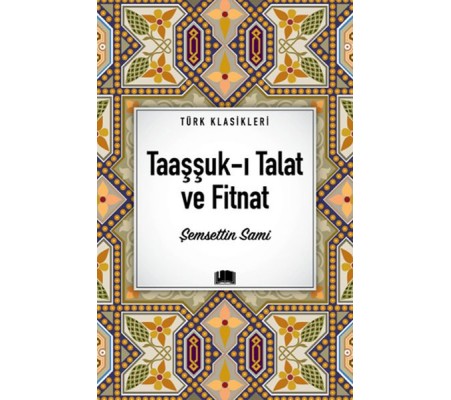 Taaşşuk-ı Talat ve Fitnat Taaşşuk-ı Talat ve Fitnat