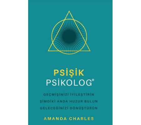 Psişik Psikolog - Geçmişinizi İyileştirin Şimdiki Anda Huzur Bulun Geleceğinizi DönüştürüNn Psişik Psikolog - Geçmişinizi İyileştirin Şimdiki Anda Huzur Bulun Geleceğinizi DönüştürüNn