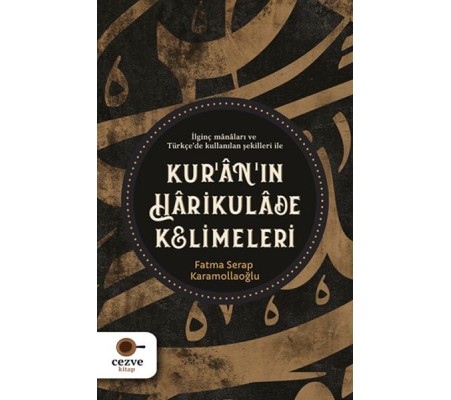 Kur’ân’ın Hârikulâde Kelimeleri Kur’ân’ın Hârikulâde Kelimeleri