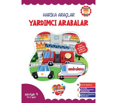 Harika Araçlar – Yardımcı Arabalar Seviye 4 (5-6 Yaş) Harika Araçlar – Yardımcı Arabalar Seviye 4 (5-6 Yaş)