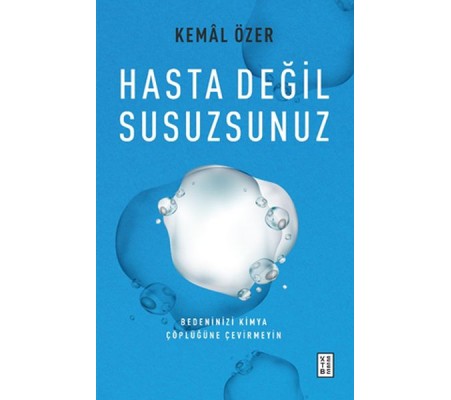 Hasta Değil Susuzsunuz Hasta Değil Susuzsunuz