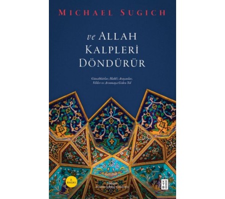 Ve Allah Kalpleri Döndürür Ve Allah Kalpleri Döndürür