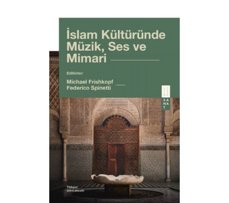 İslam Kültüründe Müzik, Ses ve Mimari İslam Kültüründe Müzik, Ses ve Mimari