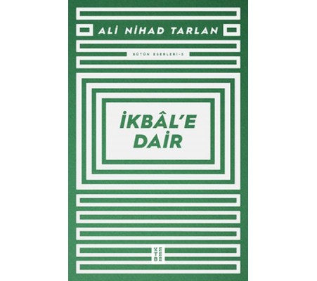 İkbâl’e Dair İkbâl’e Dair