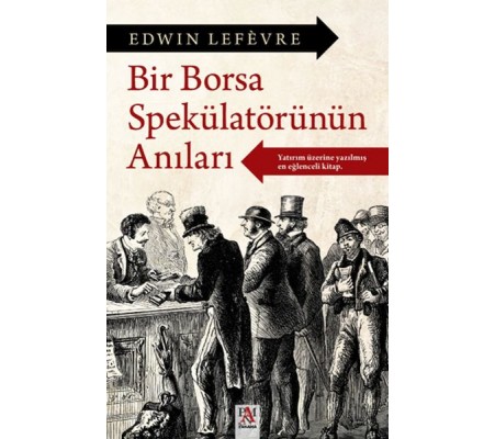 Bir Borsa Spekülatörünün Anıları Bir Borsa Spekülatörünün Anıları