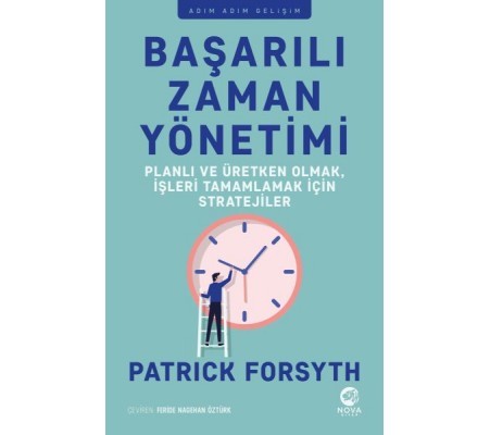 Başarılı Zaman Yönetimi: Planlı ve Üretken Olmak, İşleri Tamamlamak için Stratejiler Başarılı Zaman Yönetimi: Planlı ve Üretken Olmak, İşleri Tamamlamak için Stratejiler