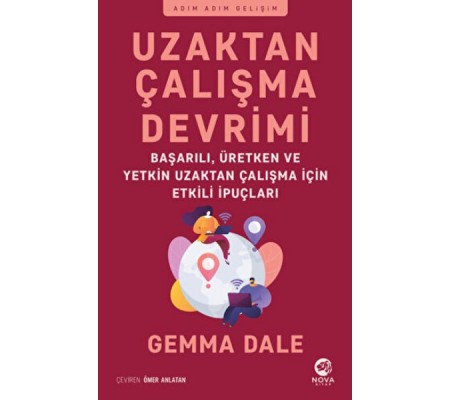 Uzaktan Çalışma Devrimi: Başarılı, Üretken ve Yetkin Uzaktan Çalışma için Etkili İpuçları Uzaktan Çalışma Devrimi: Başarılı, Üretken ve Yetkin Uzaktan Çalışma için Etkili İpuçları