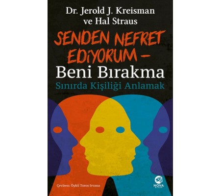 Senden Nefret Ediyorum – Beni Bırakma: Sınırda Kişiliği Anlamak Senden Nefret Ediyorum – Beni Bırakma: Sınırda Kişiliği Anlamak