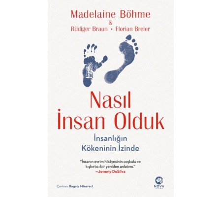 Nasıl İnsan Olduk: İnsanlığın Kökeninin İzinde Nasıl İnsan Olduk: İnsanlığın Kökeninin İzinde