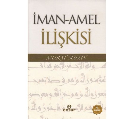 İman - Amel İlişkisi İman - Amel İlişkisi