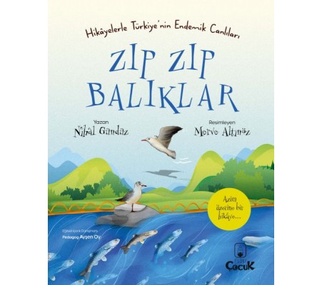 Zıp Zıp Balıklar - Hikâyelerle Türkiye'nin Endemik Canlıları Zıp Zıp Balıklar - Hikâyelerle Türkiye'nin Endemik Canlıları