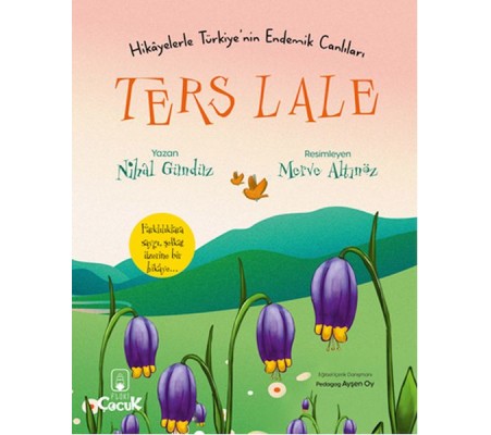 Ters Lale - Hikâyelerle Türkiye'nin Endemik Canlıları Ters Lale - Hikâyelerle Türkiye'nin Endemik Canlıları