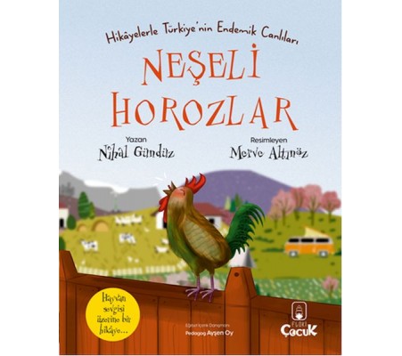 Neşeli Horozlar - Hikâyelerle Türkiye'nin Endemik Canlıları Neşeli Horozlar - Hikâyelerle Türkiye'nin Endemik Canlıları