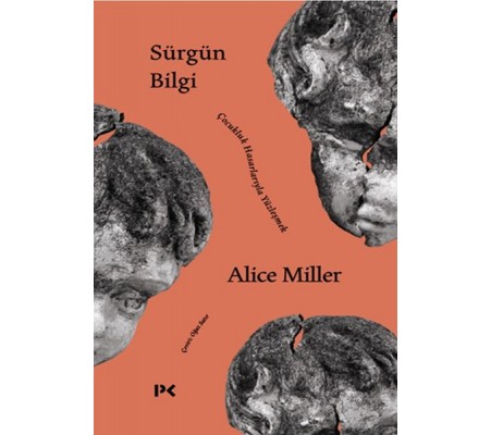 Sürgün Bilgi - Çocukluk Hasarlarıyla Yüzleşmek Sürgün Bilgi - Çocukluk Hasarlarıyla Yüzleşmek