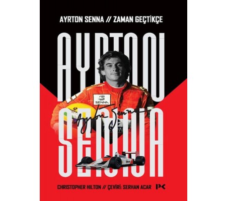 Ayrton Senna: Zaman Geçtikçe Ayrton Senna: Zaman Geçtikçe