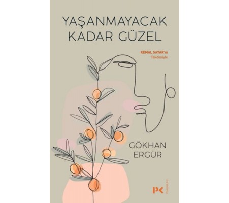 Yaşanmayacak Kadar Güzel Yaşanmayacak Kadar Güzel
