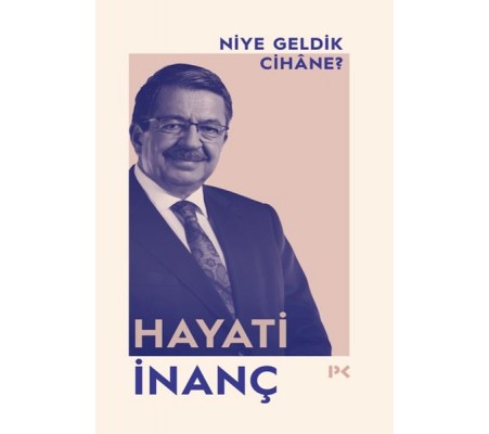 Niye Geldik Cihâne? Niye Geldik Cihâne?