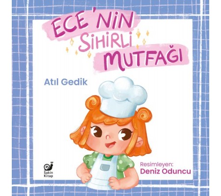 Ece’nin Sihirli Mutfağı Bir Gıda Güvenliği Hikayesi Ece’nin Sihirli Mutfağı Bir Gıda Güvenliği Hikayesi
