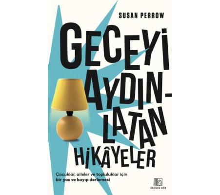 Geceyi Aydınlatan Hikayeler Geceyi Aydınlatan Hikayeler