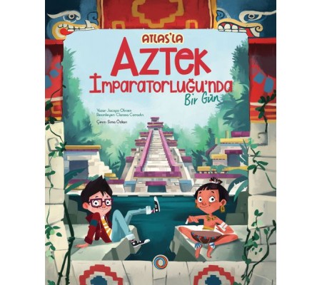 Atlas’la Aztek İmparatorluğu’nda Bir Gün Atlas’la Aztek İmparatorluğu’nda Bir Gün