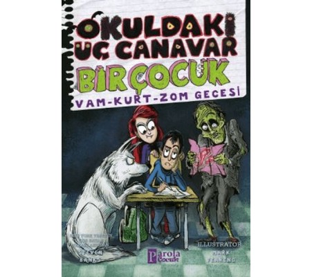 Okuldaki Üç Canavar Bir Çocuk: Vam - Kurt - Zom Gecesi Okuldaki Üç Canavar Bir Çocuk: Vam - Kurt - Zom Gecesi