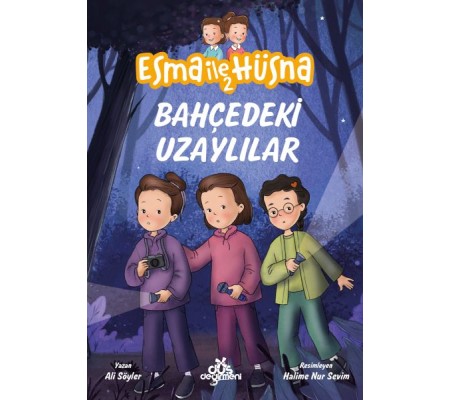 Esma ile Hüsna 2 - Bahçedeki Uzaylılar Esma ile Hüsna 2 - Bahçedeki Uzaylılar