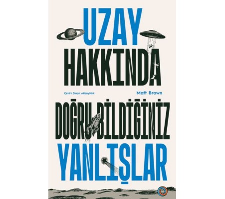 Uzay Hakkında Doğru Bildiğiniz Yanlışlar Uzay Hakkında Doğru Bildiğiniz Yanlışlar