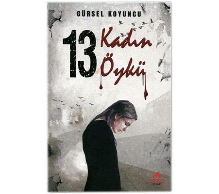 On Üç Kadın On Üç Öykü On Üç Kadın On Üç Öykü