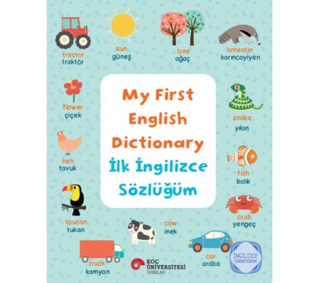 My Fırst Englısh Dıctıonary - İlk İngilizce Sözlüğüm İngilizce Öğreniyorum My Fırst Englısh Dıctıonary - İlk İngilizce Sözlüğüm İngilizce Öğreniyorum