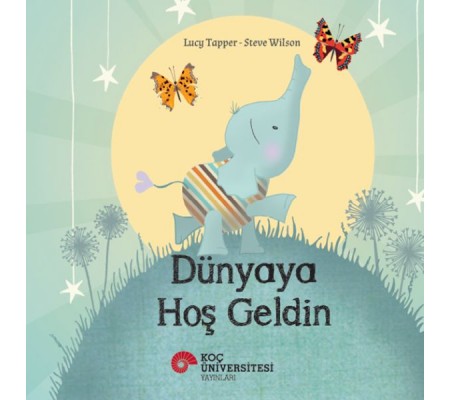 Dünyaya Hoş Geldin Dünyaya Hoş Geldin