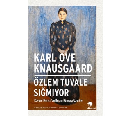 Özlem Tuvale Sığmıyor-Edvard Munch’un Resim Dünyası Üzerine