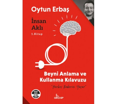 İnsan Aklı 1. Kitap;Beyni Anlama ve Kullanma Klavuzu İnsan Aklı 1. Kitap;Beyni Anlama ve Kullanma Klavuzu
