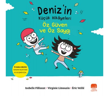Deniz’in Küçük Hikâyeleri: Öz Güven Ve Öz Saygı Deniz’in Küçük Hikâyeleri: Öz Güven Ve Öz Saygı