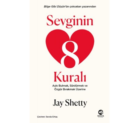 Sevginin 8 Kuralı – Aşkı Bulmak, Sürdürmek ve Özgür Bırakmak Üzerine Sevginin 8 Kuralı – Aşkı Bulmak, Sürdürmek ve Özgür Bırakmak Üzerine